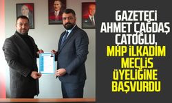 Gazeteci Ahmet Çağdaş Çatoğlu, MHP İlkadım Meclis Üyeliğine başvurdu