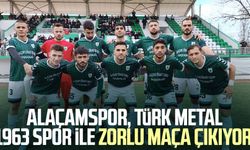 Alaçamspor, Türk Metal 1963 Spor ile zorlu maça çıkıyor
