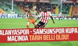 Alanyaspor - Samsunspor kupa maçında tarih belli oldu!