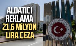 Aldatıcı reklama 21,6 milyon lira ceza