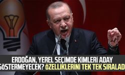Cumhurbaşkanı Erdoğan, yerel seçimde kimleri aday göstermeyecek? Özelliklerini tek tek sıraladı
