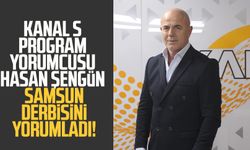 Kanal S program yorumcusu Hasan Şengün Samsun derbisini yorumladı!