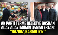 AK Parti Terme Belediye Başkan Aday Adayı Mümin Osman Ertan: “Hazırız, Kararlıyız!”