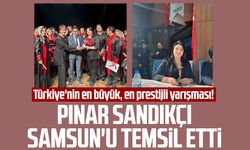 Türkiye'nin en büyük, en prestijli yarışması! Pınar Sandıkçı Samsun'u temsil etti