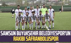 Samsun Büyükşehir Belediyespor'un rakibi Safranboluspor