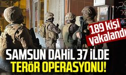 Samsun dahil 37 ilde terör operasyonu: 189 kişi yakalandı