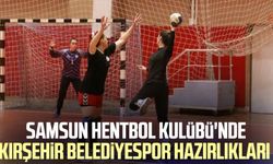 Samsun Hentbol Kulübü'nde Kırşehir Belediyespor hazırlıkları