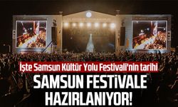 Samsun festivale hazırlanıyor! İşte Samsun Kültür Yolu Festivali'nin tarihi