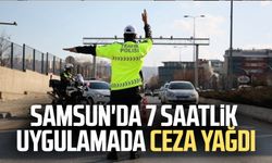Samsun'da 7 saatlik uygulamada ceza yağdı