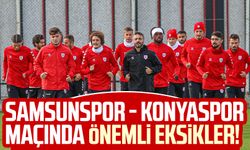 Samsunspor - Konyaspor maçında önemli eksikler! 5 isim maçta yok