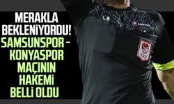 Merakla bekleniyordu! Samsunspor - Konyaspor maçının hakemi belli oldu