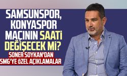 Samsunspor - Konyaspor maçının saati değişecek mi? Soner Soykan'dan SMG'ye özel açıklamalar
