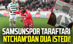 Samsunspor taraftarı Ntcham'dan dua istedi!