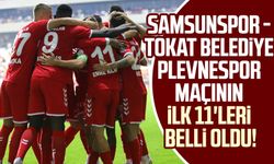 Yılport Samsunspor - Tokat Belediye Plevnespor maçının ilk 11'leri belli oldu!