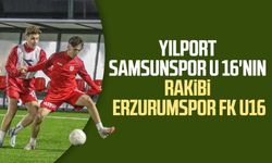 Yılport Samsunspor U 16'nın rakibi Erzurumspor FK U16