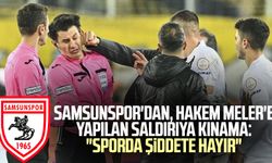 Samsunspor'dan Halil Umut Meler'e yapılan saldırıya kınama: "Sporda şiddete hayır"