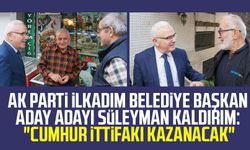 AK Parti İlkadım Belediye Başkan aday adayı Süleyman Kaldırım: "Cumhur İttifakı kazanacak"