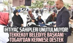 İhtiyaç sahipleri unutulmuyor! Tekkeköy Belediye Başkanı Hasan Togar'dan kermese destek