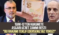 Türk-İş'ten hükümete asgari ücret zammı resti: "Bu rakamı teklif ederseniz biz yokuz!"