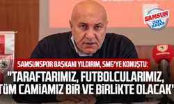 Samsunspor Başkanı Yüksel Yıldırım, SMG'ye konuştu: "Taraftarımız, futbolcularımız, tüm camiamız bir ve birlikte olacak"