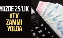 Yüzde 25'lik ÖTV zammı yolda