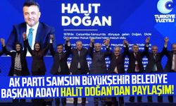 AK Parti Samsun Büyükşehir Belediye Başkan Adayı Halit Doğan'dan paylaşım!