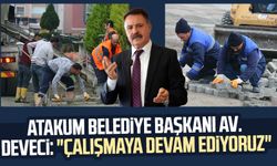 Atakum Belediye Başkanı Av. Cemil Deveci: "Çalışmaya devam ediyoruz"