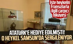 Mustafa Kemal Atatürk'e hediye edilmişti! O heykel Samsun'da sergileniyor