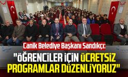 Canik Belediye Başkanı İbrahim Sandıkçı: "Öğrenciler için ücretsiz programlar düzenliyoruz"