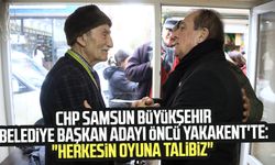 CHP Samsun Büyükşehir Belediye Başkan Adayı Cevat Öncü Yakakent'te: "Herkesin oyuna talibiz"