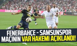 Fenerbahçe - Samsunspor maçının VAR hakemi açıklandı!