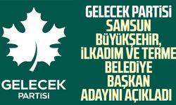 Gelecek Partisi Samsun Büyükşehir Belediyesi, İlkadım ve Terme ilçeleri adayını açıkladı