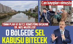 TBMM Plan ve Bütçe Komisyonu Başkanı Dr. Mehmet Muş müjdeledi! Mert Irmağı'nda sel kabusu bitecek