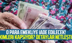 O para emekliye iade edilecek! Kimleri kapsıyor? Detaylar netleşti