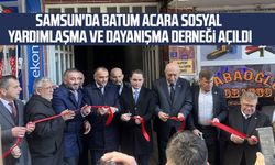 Samsun'da Batum Acara Sosyal Yardımlaşma ve Dayanışma Derneği açıldı