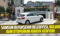 Samsun Büyükşehir Belediyesi, Bulvar AVM otoparkını kiraya veriyor!