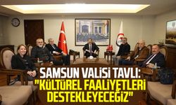 Samsun Valisi Orhan Tavlı: "Kültürel faaliyetleri destekleyeceğiz"