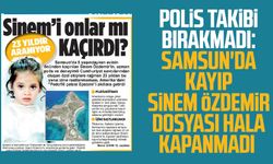 Polis takibi bırakmadı: Samsun'da kayıp Sinem Özdemir dosyası hala kapanmadı