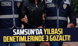 Samsun'da yılbaşı denetimlerinde 3 gözaltı!