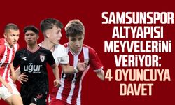 Samsunspor altyapısı meyvelerini veriyor: 4 oyuncuya davet