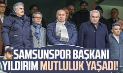 Samsunspor Başkanı Yüksel Yıldırım Fenerbahçe maçı sonrası mutluluk yaşadı!