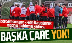 Başka çare yok! İşte Samsunspor - Fatih Karagümrük maçının muhtemel kadrosu