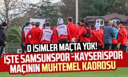 O isimler maçta yok! İşte Samsunspor -Kayserispor maçının muhtemel kadrosu