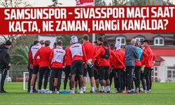 Samsunspor - Sivasspor maçı saat kaçta, ne zaman, hangi kanalda?