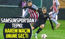 Samsunspor'dan tepki: Hakem maçın önüne geçti
