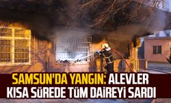 Samsun'da yangın: Alevler kısa sürede tüm daireyi sardı