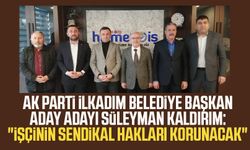 AK Parti İlkadım Belediye Başkan aday adayı Süleyman Kaldırım: "İşçinin sendikal hakları korunacak"