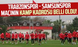 Trabzonspor - Samsunspor maçının kamp kadrosu belli oldu!