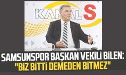 Yılport Samsunspor Başkan Vekili Veysel Bilen: "Biz bitti demeden bitmez"