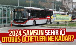 2024 Samsun Şehir içi otobüs ücretleri ne kadar?